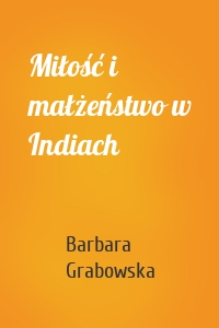 Miłość i małżeństwo w Indiach