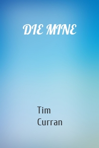 DIE MINE
