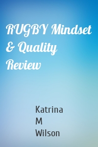 RUGBY Mindset & Quality Review