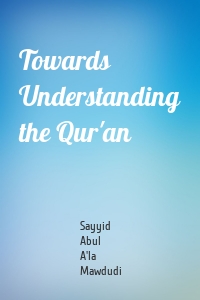 Towards Understanding the Qur'an
