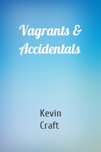 Vagrants & Accidentals