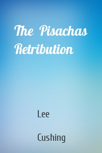 The  Pisachas Retribution