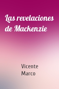 Las revelaciones de Mackenzie