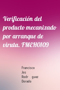 Verificación del producto mecanizado por arranque de viruta. FMEH0109