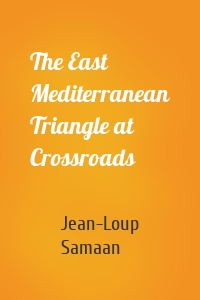 The East Mediterranean Triangle at Crossroads