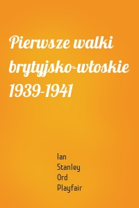 Pierwsze walki brytyjsko-włoskie 1939-1941