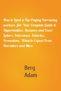 How to Land a Top-Paying Farrowing workers Job: Your Complete Guide to Opportunities, Resumes and Cover Letters, Interviews, Salaries, Promotions, What to Expect From Recruiters and More