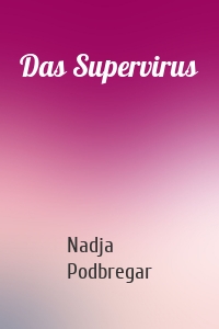 Das Supervirus