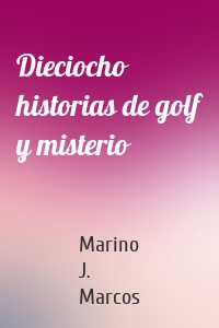 Dieciocho historias de golf y misterio