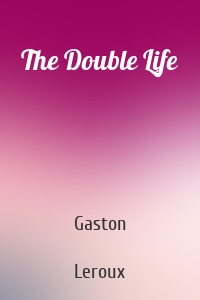 The Double Life