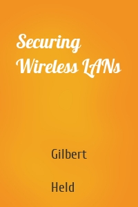 Securing Wireless LANs