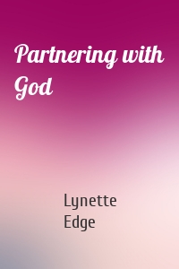 Partnering with God