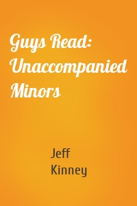 Guys Read: Unaccompanied Minors