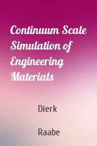 Continuum Scale Simulation of Engineering Materials