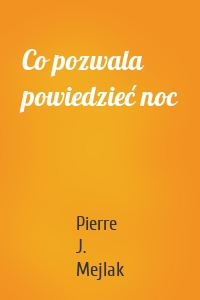 Co pozwala powiedzieć noc