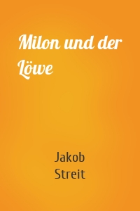 Milon und der Löwe