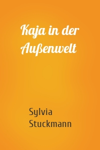 Kaja in der Außenwelt