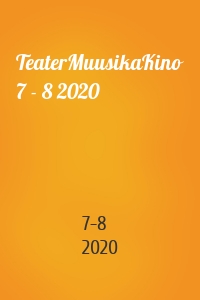 TeaterMuusikaKino 7 - 8 2020