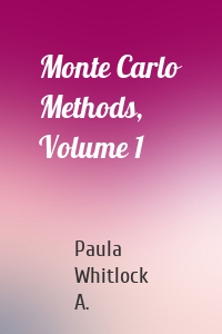 Monte Carlo Methods, Volume 1