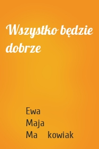 Wszystko będzie dobrze