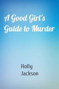 A Good Girl's Guide to Murder