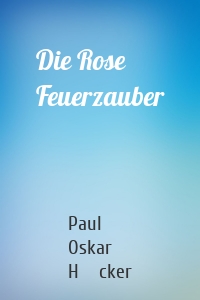 Die Rose Feuerzauber