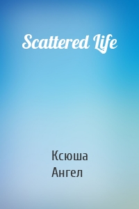Scattered Life