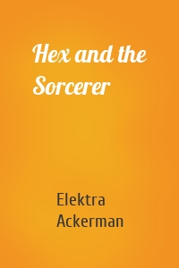 Hex and the Sorcerer