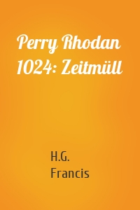 Perry Rhodan 1024: Zeitmüll