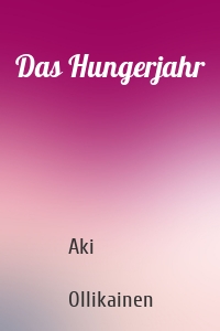 Das Hungerjahr