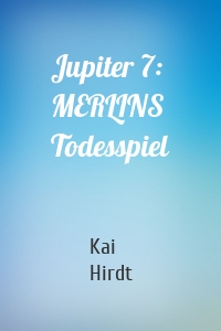 Jupiter 7: MERLINS Todesspiel