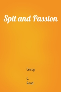 Spit and Passion