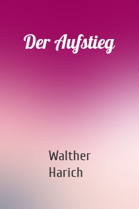 Der Aufstieg