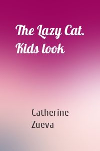 The Lazy Cat. Kids look