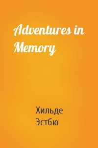 Adventures in Memory