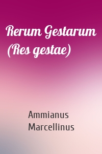 Rerum Gestarum (Res gestae)