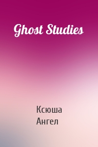 Ghost Studies