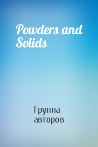 Powders and Solids