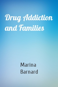 Drug Addiction and Families