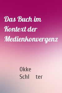 Das Buch im Kontext der Medienkonvergenz