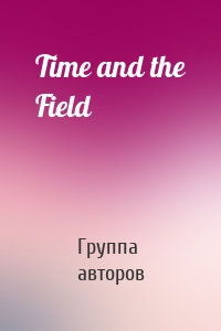 Time and the Field