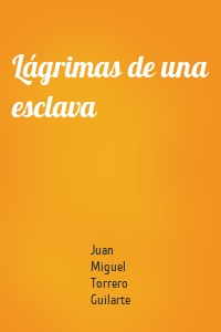 Lágrimas de una esclava