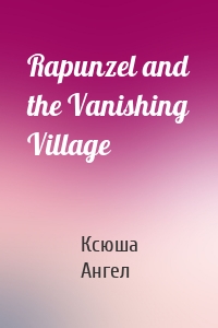 Rapunzel and the Vanishing Village