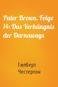 Pater Brown, Folge 14: Das Verhängnis der Darnaways