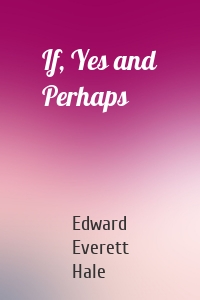 If, Yes and Perhaps