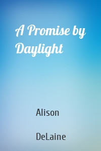 A Promise by Daylight