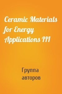 Ceramic Materials for Energy Applications III