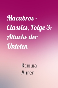 Macabros - Classics, Folge 3: Attacke der Untoten