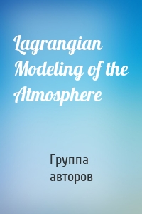 Lagrangian Modeling of the Atmosphere