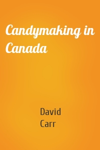 Candymaking in Canada